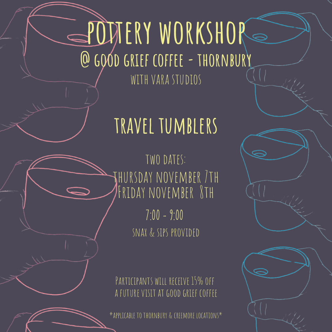 Travel Tumblers - Nov 7/8 - Good Grief Coffee